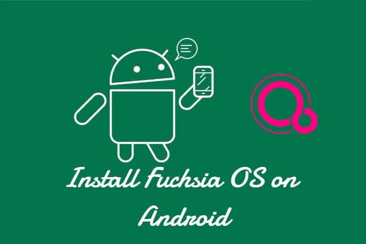 Install Fuchsia on Android
